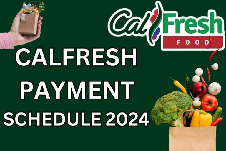 CalFresh Payment Schedule 2024 - Check Amount, Payment Date & Eligibility